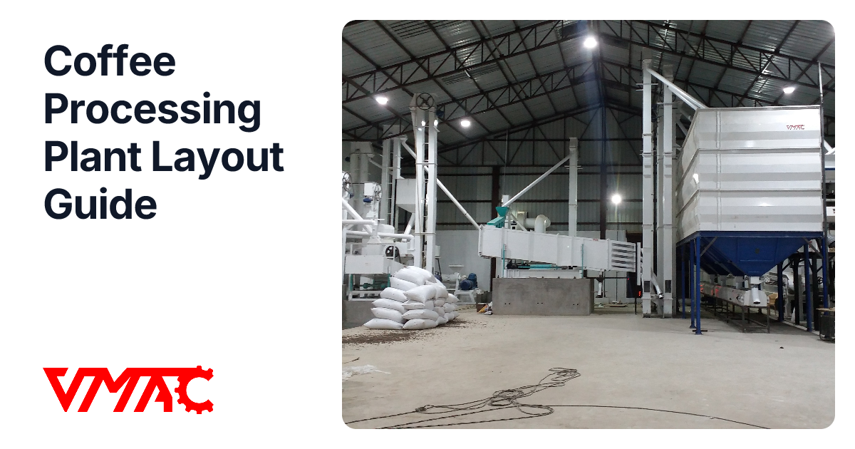 Coffee Processing Plant Layout Guide | VMAC Industries