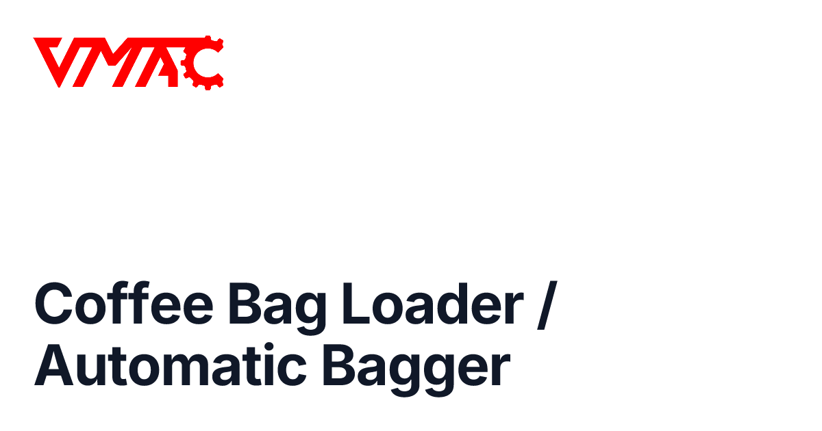 Coffee Bag Loader & Automatic Bagger | VMAC Industries